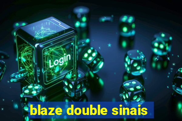 blaze double sinais